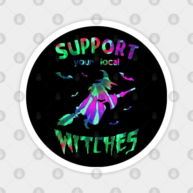 Support Your Local Witches tye dye creepy Halloween Magnet by opippi